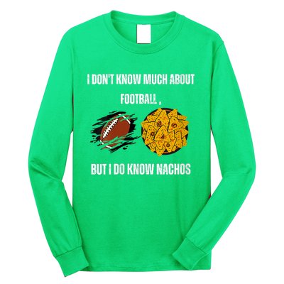 I Dont Know About Football But I Do Know Nachos Long Sleeve Shirt