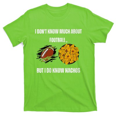 I Dont Know About Football But I Do Know Nachos T-Shirt