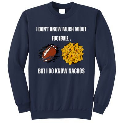 I Dont Know About Football But I Do Know Nachos Sweatshirt