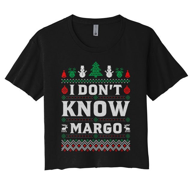 I Don'T Know Margo Funny Christmas Vacation Women's Crop Top Tee