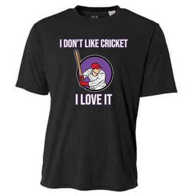 I Don't Like Cricket Sports Player Lover Team Coach Graphic Cooling Performance Crew T-Shirt