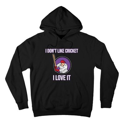 I Don't Like Cricket Sports Player Lover Team Coach Graphic Hoodie