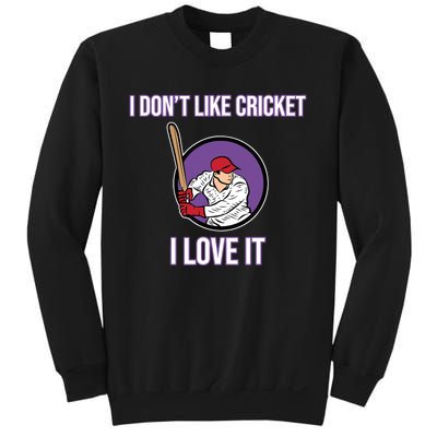 I Don't Like Cricket Sports Player Lover Team Coach Graphic Sweatshirt