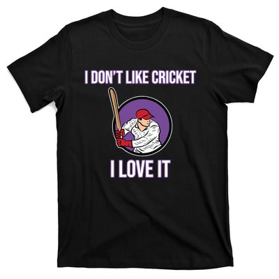 I Don't Like Cricket Sports Player Lover Team Coach Graphic T-Shirt