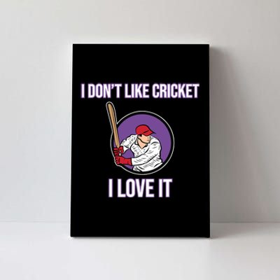 I Don't Like Cricket Sports Player Lover Team Coach Graphic Canvas