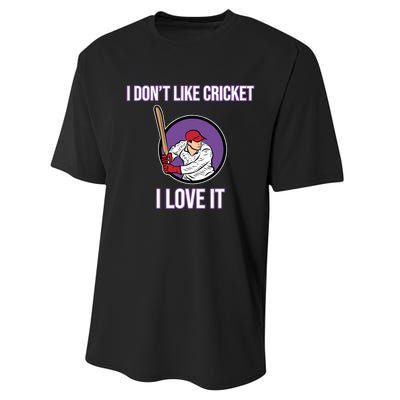 I Don't Like Cricket Sports Player Lover Team Coach Graphic Performance Sprint T-Shirt