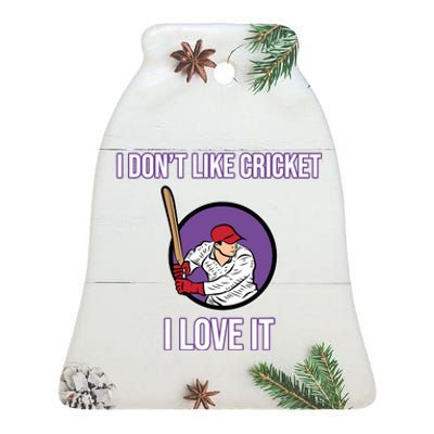 I Don't Like Cricket Sports Player Lover Team Coach Graphic Ceramic Bell Ornament