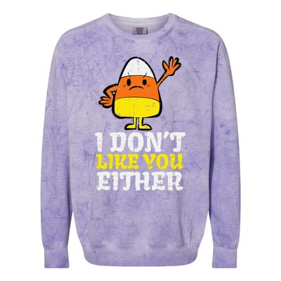 I DonT Like You Either Candy Corn Funny Halloween Costume Colorblast Crewneck Sweatshirt