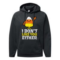 I DonT Like You Either Candy Corn Funny Halloween Costume Performance Fleece Hoodie