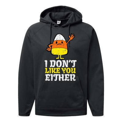 I DonT Like You Either Candy Corn Funny Halloween Costume Performance Fleece Hoodie