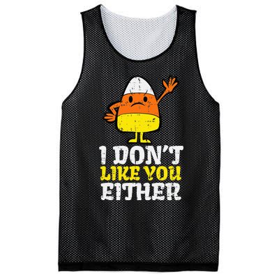 I DonT Like You Either Candy Corn Funny Halloween Costume Mesh Reversible Basketball Jersey Tank