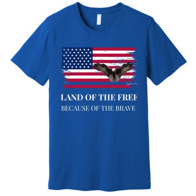 Independence Day Land Of The Free Because Of The Brave Gift Premium T-Shirt