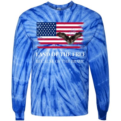 Independence Day Land Of The Free Because Of The Brave Gift Tie-Dye Long Sleeve Shirt