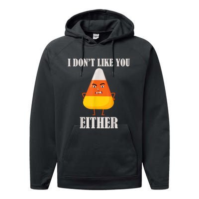 I Don't Like You Either Funny Halloween Candy Corn Performance Fleece Hoodie