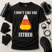 I Don't Like You Either Funny Halloween Candy Corn Performance Shirt