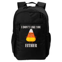 I Don't Like You Either Funny Halloween Candy Corn Daily Commute Backpack