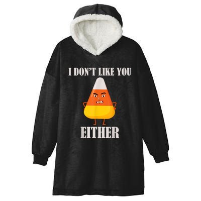 I Don't Like You Either Funny Halloween Candy Corn Hooded Wearable Blanket