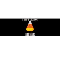 I Don't Like You Either Funny Halloween Candy Corn Bumper Sticker