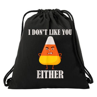 I Don't Like You Either Funny Halloween Candy Corn Drawstring Bag