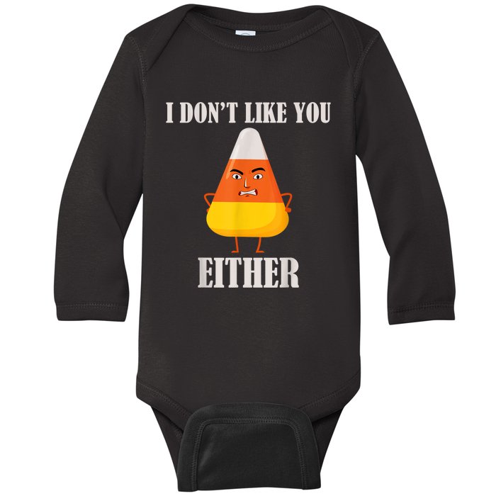 I Don't Like You Either Funny Halloween Candy Corn Baby Long Sleeve Bodysuit