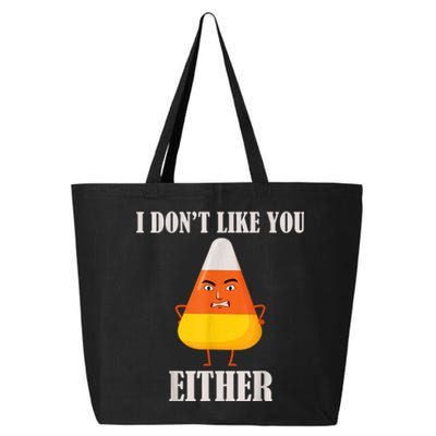 I Don't Like You Either Funny Halloween Candy Corn 25L Jumbo Tote