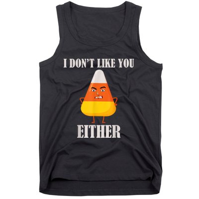 I Don't Like You Either Funny Halloween Candy Corn Tank Top