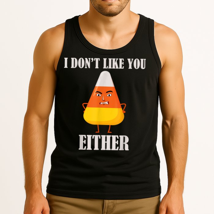 I Don't Like You Either Funny Halloween Candy Corn Tank Top