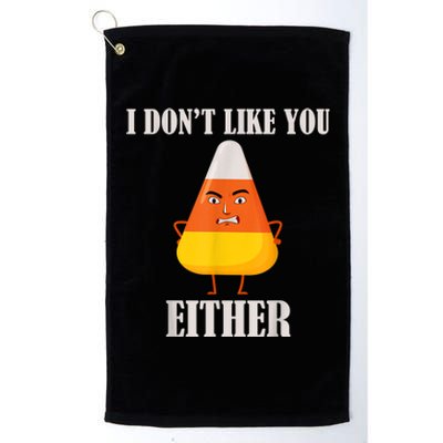 I Don't Like You Either Funny Halloween Candy Corn Platinum Collection Golf Towel