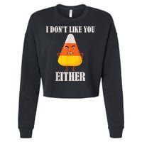 I Don't Like You Either Funny Halloween Candy Corn Cropped Pullover Crew