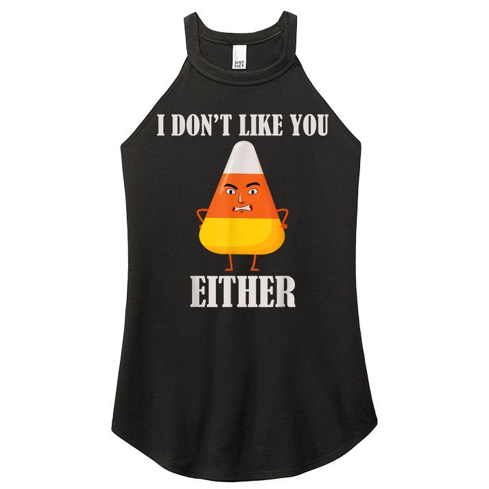 I Don't Like You Either Funny Halloween Candy Corn Women's Perfect Tri Rocker Tank