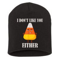 I Don't Like You Either Funny Halloween Candy Corn Short Acrylic Beanie