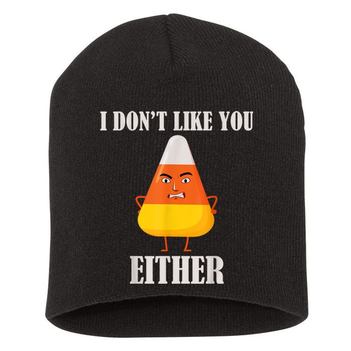 I Don't Like You Either Funny Halloween Candy Corn Short Acrylic Beanie