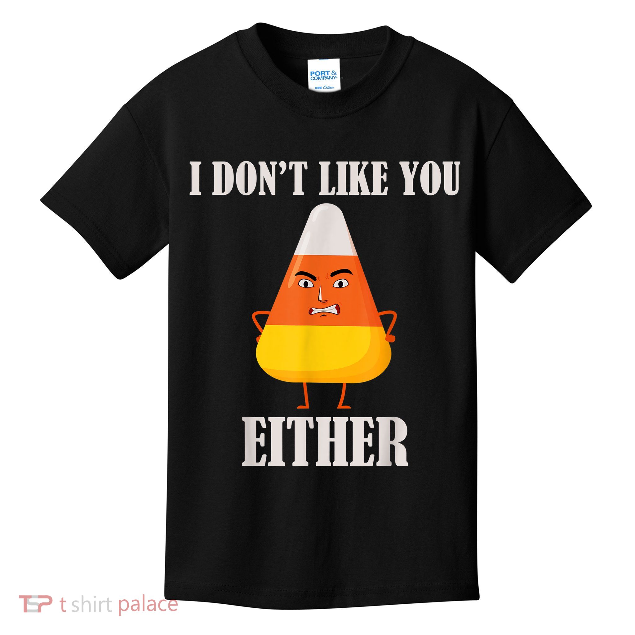 I Don't Like You Either Funny Halloween Candy Corn Kids T-Shirt