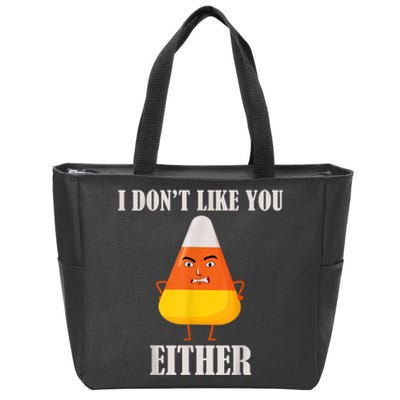 I Don't Like You Either Funny Halloween Candy Corn Zip Tote Bag