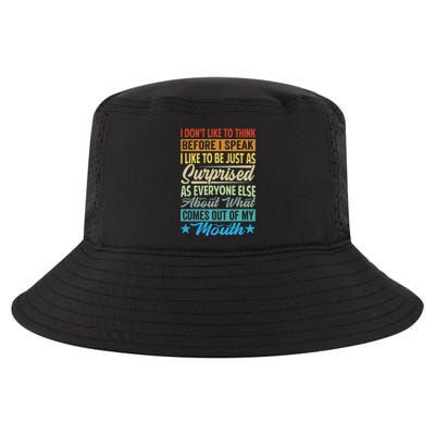 I DonT Like To Think Before I Speak Cool Comfort Performance Bucket Hat