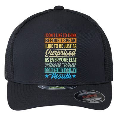 I DonT Like To Think Before I Speak Flexfit Unipanel Trucker Cap