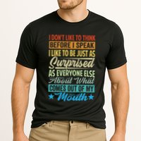 I DonT Like To Think Before I Speak Performance Shirt