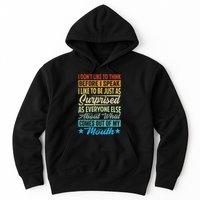 I DonT Like To Think Before I Speak Hoodie