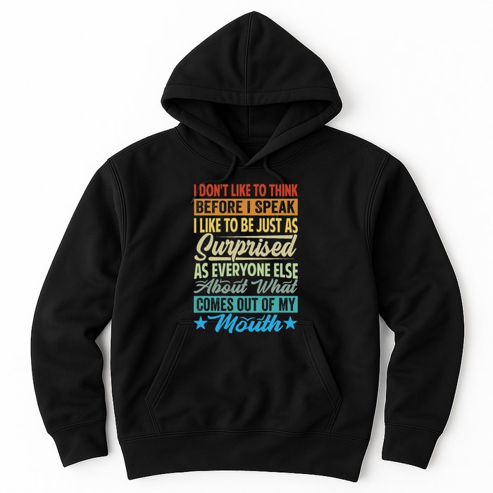 I DonT Like To Think Before I Speak Hoodie