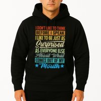 I DonT Like To Think Before I Speak Hoodie