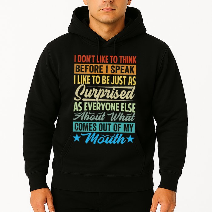 I DonT Like To Think Before I Speak Hoodie