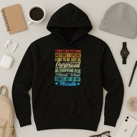 I DonT Like To Think Before I Speak Hoodie