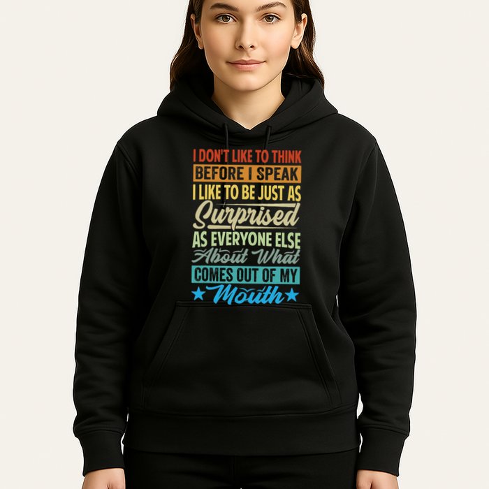 I DonT Like To Think Before I Speak Hoodie