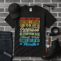 I DonT Like To Think Before I Speak Tall T-Shirt