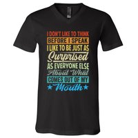 I DonT Like To Think Before I Speak V-Neck T-Shirt