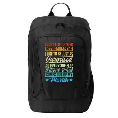 I DonT Like To Think Before I Speak City Backpack
