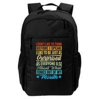I DonT Like To Think Before I Speak Daily Commute Backpack