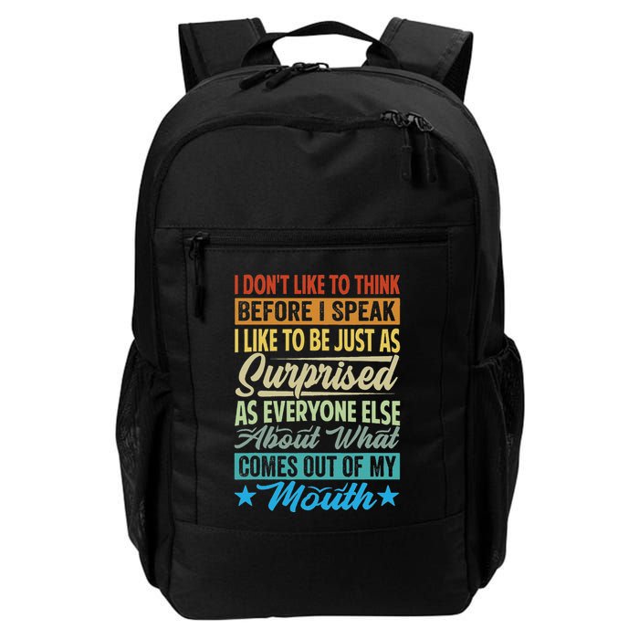 I DonT Like To Think Before I Speak Daily Commute Backpack