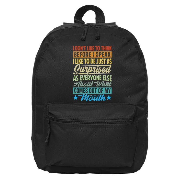 I DonT Like To Think Before I Speak 16 in Basic Backpack