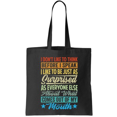 I DonT Like To Think Before I Speak Bag